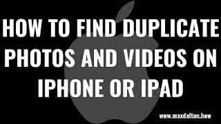 How to Find Duplicate Photos and Videos on iPhone or iPad