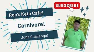 Welcome to the New June Challenge Carnivore! │Ron’s Keto Café!