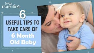 Tips for Taking Care of 6-Month-Old Baby