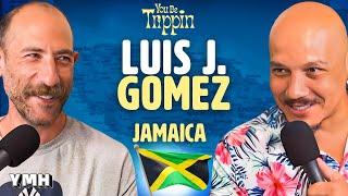 Jamaica w/ Luis J Gomez | You Be Trippin' with Ari Shaffir