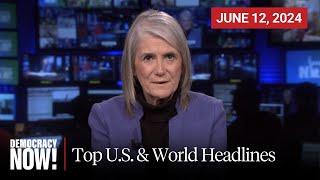 Top U.S. & World Headlines — June 12, 2024