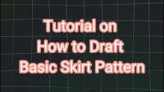 TUTORIAL on How to Draft Basic Skirt Pattern