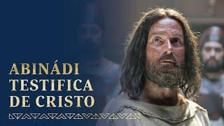 Abinádi Testifica de Jesus Cristo | Mosias 11–18