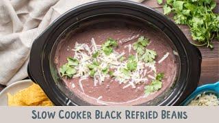 Slow Cooker Refried Black Beans