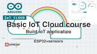 Arduino IoT Cloud  |  Basic IoT Platform Course | ESP32 + Sensors