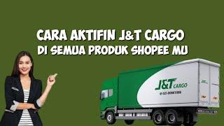 Cara Aktifkan Jasa Kirim J&T Cargo di Shopee Terbaru