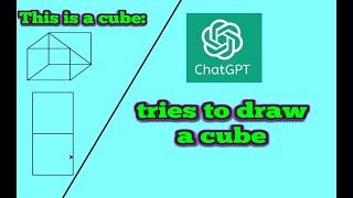 [OUTDATED] ChatGPT tries to draw a cube