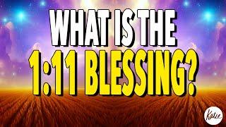 What Is The 1:11 Blessing & How To Release The Thousand Fold Blessing!