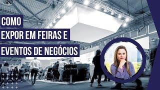 Dicas de marketing de como expor em feiras e eventos