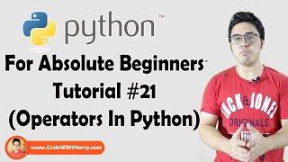 Operators In Python | Python Tutorials For Absolute Beginners In Hindi #21