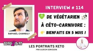 Portrait #Keto de Raphaël Chambily : l'alimentation Céto-Carnivore après des années végétarien