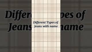 10 Different types of jeans for women with names