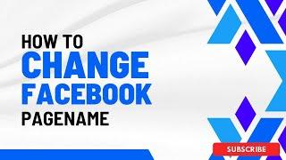 How to Change Facebook Page Name 2023