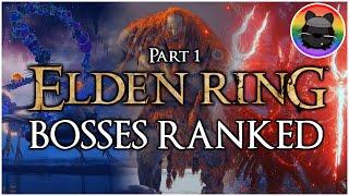 Ranking the Bosses of Elden Ring! [Part 1]