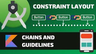 CHAINS AND GUIDELINES - Android Fundamentals