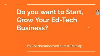 Do you want to start or grow your edtech business| Get Support| Collaboration