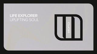 Life Explorer - Uplifting Soul [Monster Neos]