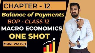 Balance of Payments | One shot | Chapter 12 | Macro economics | Class 12