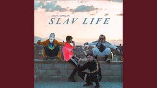 Slav Life (feat. Donplaya)