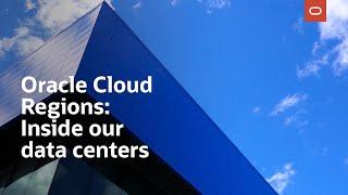 Oracle Cloud Regions: Inside Our Data Centers