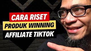  Cara Riset Produk Winning Untuk Affiliate TikTok Paling Akurat!