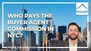 Who Pays the Buyer Agent Commission in NYC?