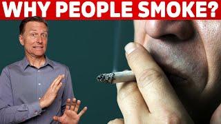 Why People Smoke Cigarettes Explained By Dr. Berg