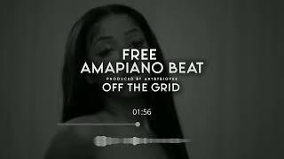 [Free] Amapiano Beat (2023) - Off The Grid