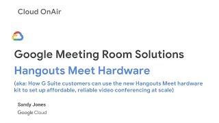 Cloud OnAir: Hangouts Meet Hardware