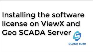 How to install the software license on ViewX and Geo SCADA Server