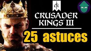 TUTO CRUSADER KINGS 3 FR - 25 ASTUCES - guide débutant avancé