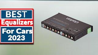 5 Best Equalizers for Cars in 2024 Buy Now