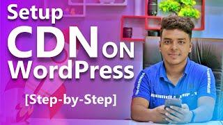 How to Setup CDN in WordPress for Free/Paid [Step-by-Step]