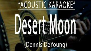 Desert Moon - Dennis DeYoung (Acoustic karaoke)