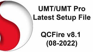UMT QCFire Tool Latest Setup v8.1 | UMT Pro New Update File