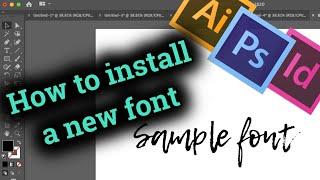 How to install new font in Adobe CC (InDesign | Illustrator | Photoshop)