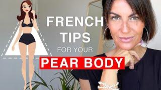 FRENCH TIPS ON HOW TO DRESS FOR YOUR PEAR BODY