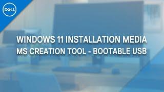 Create Windows 11 Installation Media | Media Creation Tool (Official Dell Tech Support)