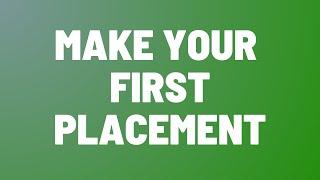 How Quick Can You Make Your First Placement?