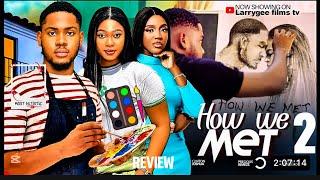 HOW WE MET 2 REVIEW (Latest Nollywood Movie Review Starring CLINTON JOSHUA, PRECIOUS AKAEZE)