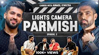 Lights, Camera, Parmish: Exploring the Art of Filmmaking |Parmish Verma| CareerwithAnmol | Ep-2