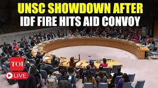 LIVE | UNSC Emergency Meet After Israeli Fire Hits UN Food Aid Convoy | New York | Gaza War