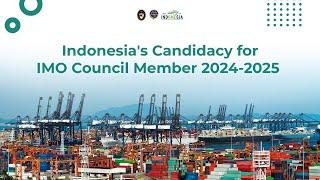 Indonesia's Candidacy for IMO Council Member 2024-2025