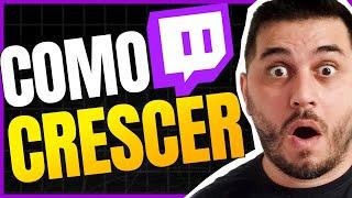 Como REALMENTE Crescer na Twitch