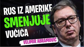 Velimir Abramović: RUS IZ AMERIKE SMENJUJE VUČIĆA