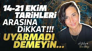 14 - 21 Ekim Tarihleri Arasına DİKKAT!! Uyarmadı Demeyin Herkes Tedbir Alsın! | Emine Akkaya