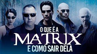 O Que é a Matrix e Como Sair Dela