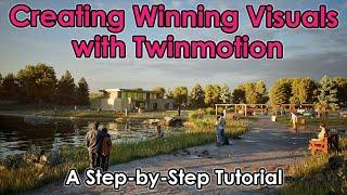 Creating Winning Visuals with Twinmotion: A Step-by-Step Tutorial