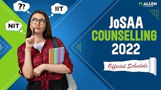 JoSAA Counselling Procedure 2022 | JoSAA 2022 Schedule Released | Cut Off, Documents & Fees #allen