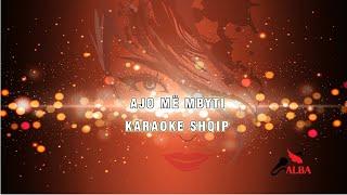 Karaoke Shqip - AJO MË MBYTI